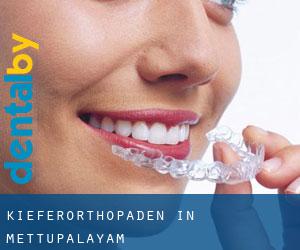 Kieferorthopäden in Mettupalayam