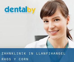 Zahnklinik in Llanfihangel-Rhos-y-corn