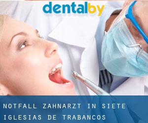 Notfall-Zahnarzt in Siete Iglesias de Trabancos