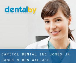 Capitol Dental Inc: Jones Jr James N DDS (Wallace)