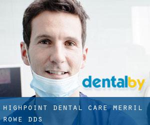 Highpoint Dental Care - Merril Rowe, DDS