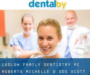 Ludlow Family Dentistry PC: Roberts Michelle D DDS (Scott Corners)