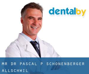 Mr. Dr. Pascal P. Schönenberger (Allschwil)