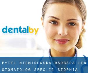 Pytel-Niemirowska Barbara, lek. stomatolog, Spec. II stopnia (Ochota)