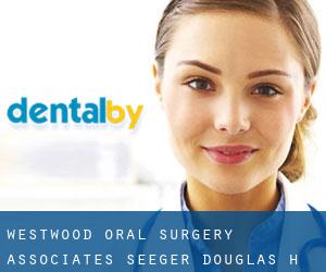 Westwood Oral Surgery Associates: Seeger Douglas H DDS (Green-Fields)