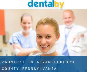zahnarzt in Alvan (Bedford County, Pennsylvania)
