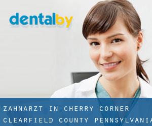 zahnarzt in Cherry Corner (Clearfield County, Pennsylvania)