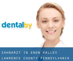 zahnarzt in Enon Valley (Lawrence County, Pennsylvania)