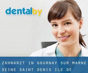 zahnarzt in Gournay-sur-Marne (Seine-Saint-Denis, Île-de-France)