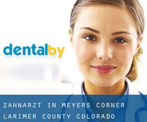 zahnarzt in Meyers Corner (Larimer County, Colorado)